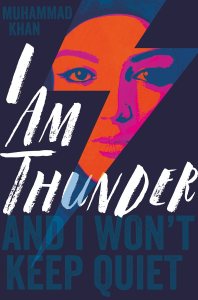 Cover of I Am Thunder by Muhammad Khan. Red, puple and blue illustration of a girl's face inside a lightning bolt shape. The words 'I am thunder and I won't keep quiet' beside.