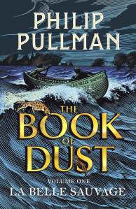 Cover of The Book of Dust: La Belle Sauvage by Philip Pullman. An old-timey engraving-esque illustration of a boat with two figures riding a wave under a stormy sky. Two animals climb over the gold title text.
